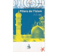 Piliers de l'Islam: Guide du Jeune Musulman