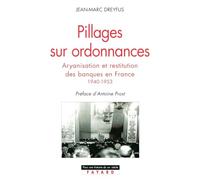 Pillages sur ordonnances : L'aryanisation des banques juives en France, 1940-1952