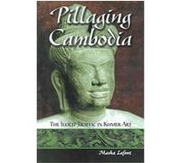 Pillaging Cambodia Masha Lafont (Auteur)