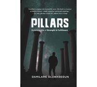 PILLARS: BUILDING A LIFE OF STRENGTH & FULFILLMENT