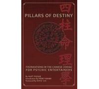 Pillars Of Destiny, Foundations In The Chinese Zodiac For Psychic Entertainers