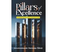 Pillars of Excellence (Including Prayer Points for Living Above Limits)