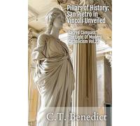 Pillars of History: San Pietro in Vincoli Unveiled: Sacred Compass: The Light Of Modern Catholicism Vol.23
