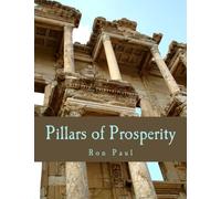 Pillars of Prosperity (Large Print Edition): Free Markets, Honest Money, Private Property