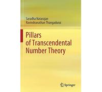 Pillars Of Transcendental Number Theory