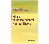 Pillars Of Transcendental Number Theory