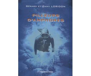 Pilleurs d'amphores - LORIDON Gérard et Da - Presses Du Midi - broché - Roman