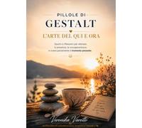 Pillole di Gestalt: L'arte del qui e ora