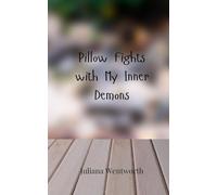 Pillow Fights with My Inner Demons