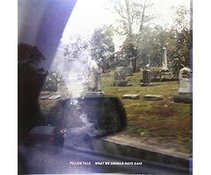 Pillow Talk - What We Should Have Said