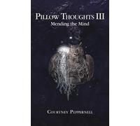 Pillow Thoughts III: Mending the Mind by Peppernell, Courtney [Paperback] NEUF