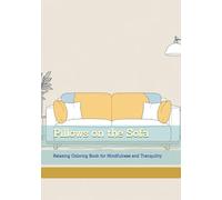 Pillows on the Sofa: Relaxing Coloring Book for Mindfulness and Tranquility