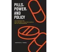 Pills, Power, And Policy: The Struggle For Drug Reform In Cold War America And Its Consequences