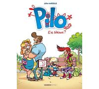 Pilo - tome 01: T'es sérieux ?