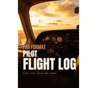 Pilot Flight Log Book: FAA-Format Flight Time, PIC/SIC & Instrument Log, Currency Tracker and CFI Endorsement Pages for Private & Student Pilots: 50 ... Approach Logs & 60/90-Day Proficiency Checks