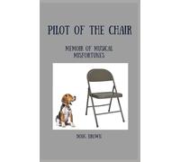 Pilot of the Chair: Memoir of Musical Misfortunes