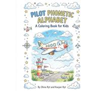 Pilot Phonetic Alphabet Coloring Book: A Fun A to Z Aviation Coloring Book for Kids Ages 4+ | learn the NATO Phonetic Alphabet with Alpha, Bravo, Charlie, and More