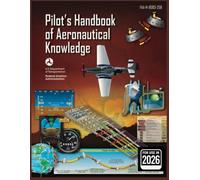 Pilot’s Handbook of Aeronautical Knowledge FAA-H-8083-25B: Color Edition 2026