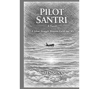 PILOT SANTRI: A Quiet Struggle Between Earth and Sky