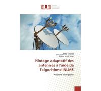 Pilotage adaptatif des antennes à l'aide de l'algorithme INLMS Antenne intelligente - Sarala Patchala - Universitaires Europeennes - broché - Livre