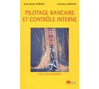 Pilotage bancaire et controle interne Christian Jimenez (Auteur), Jean-Michel Errera (Auteur)