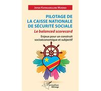 Pilotage de la caisse nationale de sécurité sociale Le balanced scorecard Enjeux pour un construit socioéconomique et subjectif - Enjeux pour un construit socioéconomique et subjectif - Jonas Kapingam