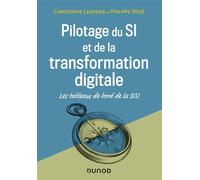 Pilotage du SI et de la transformation digitale - 4e éd. - Les tableaux de bord d Les tableaux de bord de la DSI - Christophe Legrenzi - Dunod - broché - Manuel