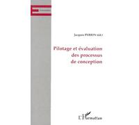Pilotage et évaluation des processus de conception - Jacques Perrin - L'harmattan - broché - Livre