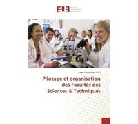 Pilotage et organisation des Facultes des Sciences & Techniques - Jean-Pierre Borel - Universitaires Europeennes - broché - Etude