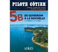 Pilote Cotier N°5B : Quiberon-La Rochelle Tome 5 B - Jean-Louis Guéry - Voiles Et Voiliers - broché - Guide