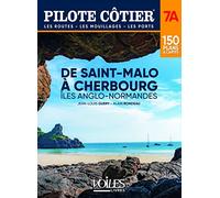 Pilote côtier N°7A - De Cherbourg à Saint-Malo. Îles Anglo-Normandes: De Cherbourg à Saint-Malo. Îles Anglo-Normandes