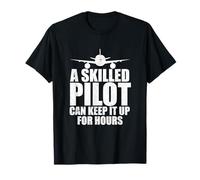 Pilote d'aviation Un pilote qualifié peut le garder pendant des heures T-Shirt