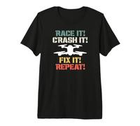 Pilote de Drone à répétition Funny Race-It Crash-It Fix-It T-Shirt Haut de Gamme