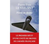 Pilote de drone: Le premier récit d'une unité de drones de l'armée française
