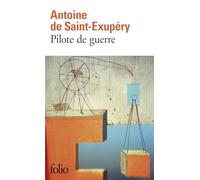 Antoine de Saint-Exupéry – Pilote de guerre – Missions sur Arras – Gallimard Poche