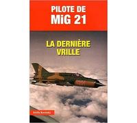 Pilote De Mig 21 - La Dernière Vrille