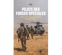 Pilote Des Forces Spéciales - Dans La Tête D'un Ange Gardien Des Commandos