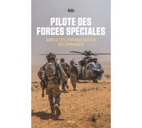 Pilote Des Forces Spéciales - Dans La Tête D'un Ange Gardien Des Commandos