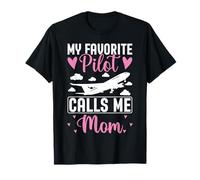 Pilote Mom Mother Son Daughter My Favorite Pilot Calls Me Mom T-Shirt