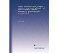 Piloted flight simulation study of low-level wind shear : phase 2 : all weather landing systems, engineering services support project, task 2