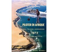 Piloter en Afrique: Vol Dijon-Korhogo 1978 et autres anecdotes