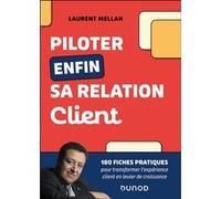 Piloter enfin sa relation client Laurent Mellah (Auteur)