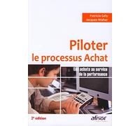 Piloter le processus achat: Les achats au service de la performance