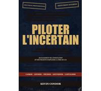 Piloter l'incertain: Management de l'innovation et des projets complexes à l'ère de l'IA