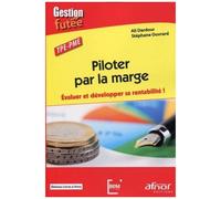 Piloter Par La Marge - Evaluer Et Développer Sa Rentabilité ! Tpe-Pme