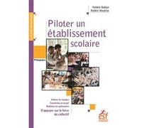 Piloter un établissement scolaire Rodéric Maubras (Auteur), Frédéric Bablon (Auteur)
