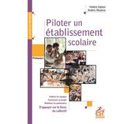 Piloter un établissement scolaire: S'appuyer sur la force du collectif