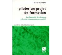 Piloter un projet de formation: Du diagnostic des besoins à la mise sous assurance qualité
