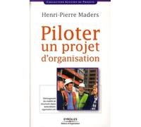 Piloter un projet d'organisation Téléchargement des modèles... - Henri-Pierre Maders - Organisation Eds D' - broché - Guide