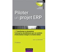 Piloter un projet ERP - 3e édition Transformer l'entreprise par un système d'information intégré et orienté métier durablement - Jean-Luc Deixonne - Dunod - broché - Etude